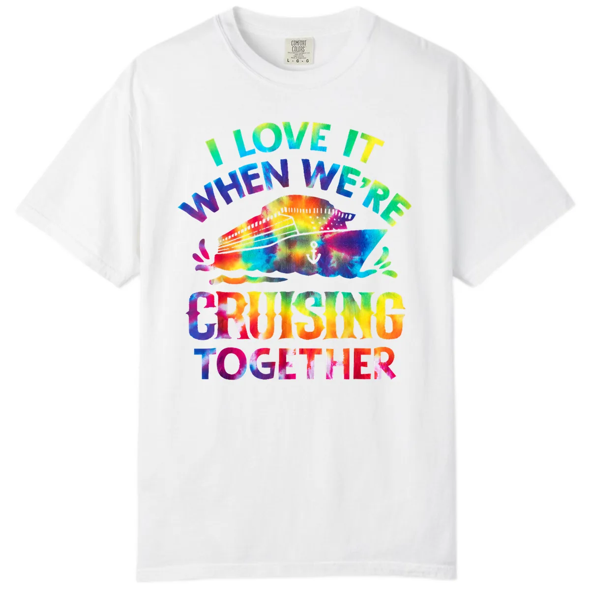 I Love It When We're Cruising Together Comfort Color in White