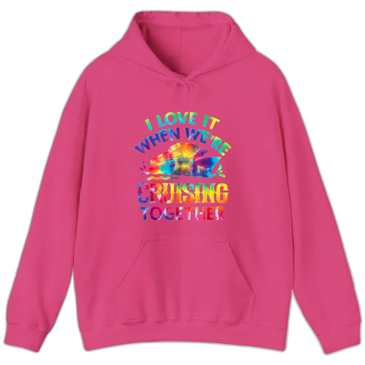 I Love It When We're Cruising Together Hoodie in Heliconia