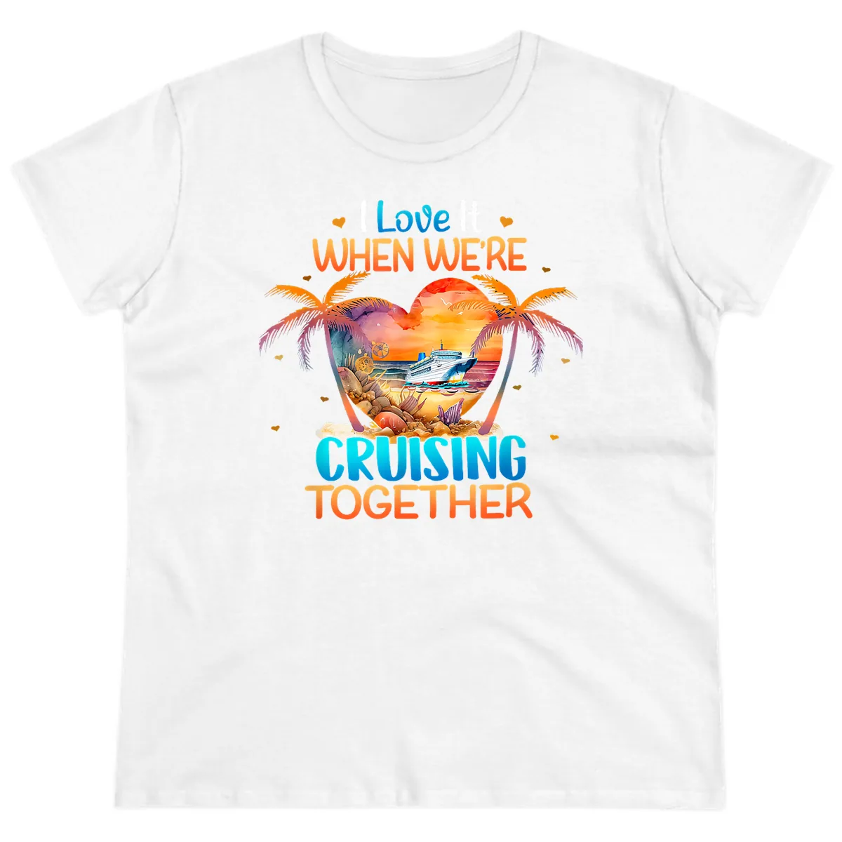 I Love It When We're Cruising Together Ladies Tee in White