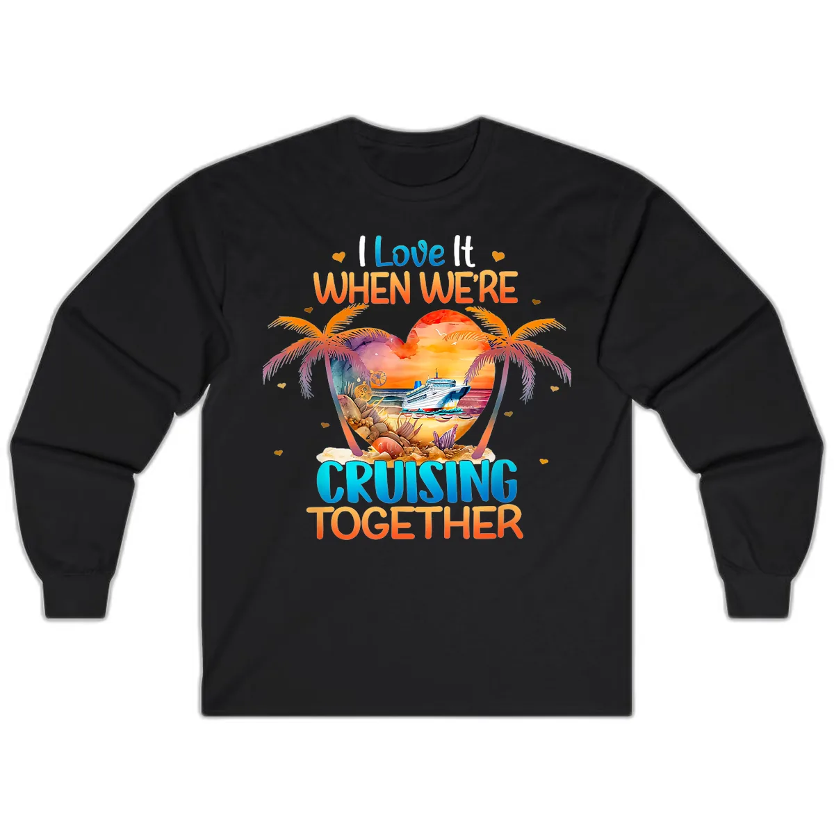 I Love It When We're Cruising Together Long Sleeve in Black