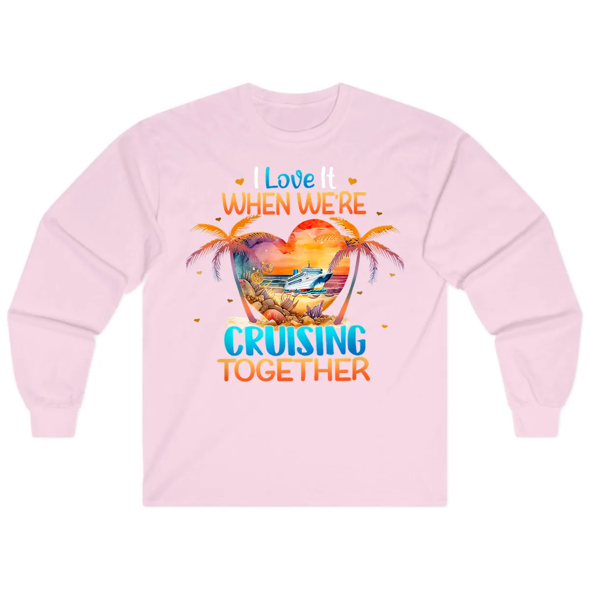 I Love It When We're Cruising Together Long Sleeve in Light Pink