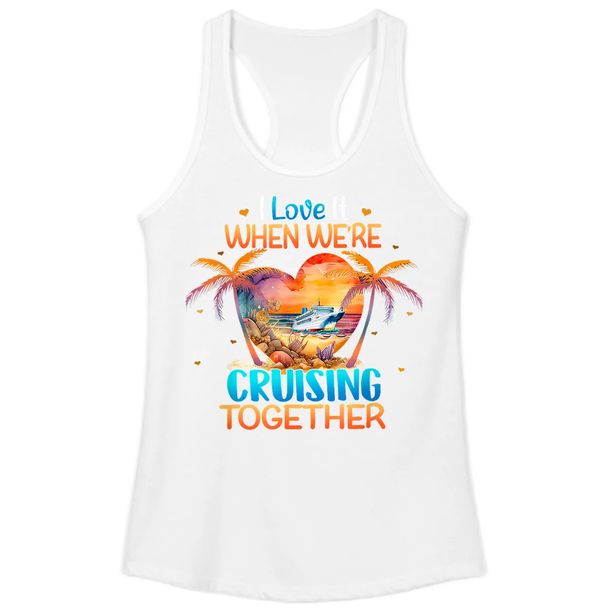 I Love It When We're Cruising Together Ladies Tank in White