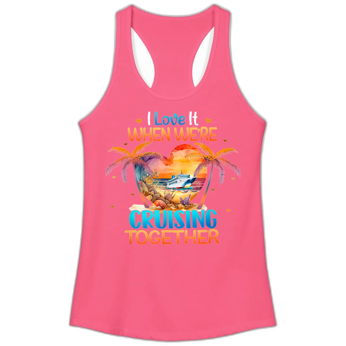 I Love It When We're Cruising Together Ladies Tank in Solid Hot Pink