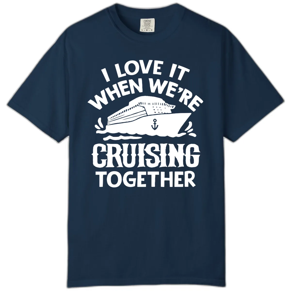 I Love It When We're Cruising Together Comfort Color in True Navy