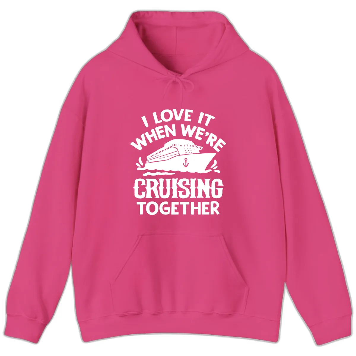 I Love It When We're Cruising Together Hoodie in Heliconia