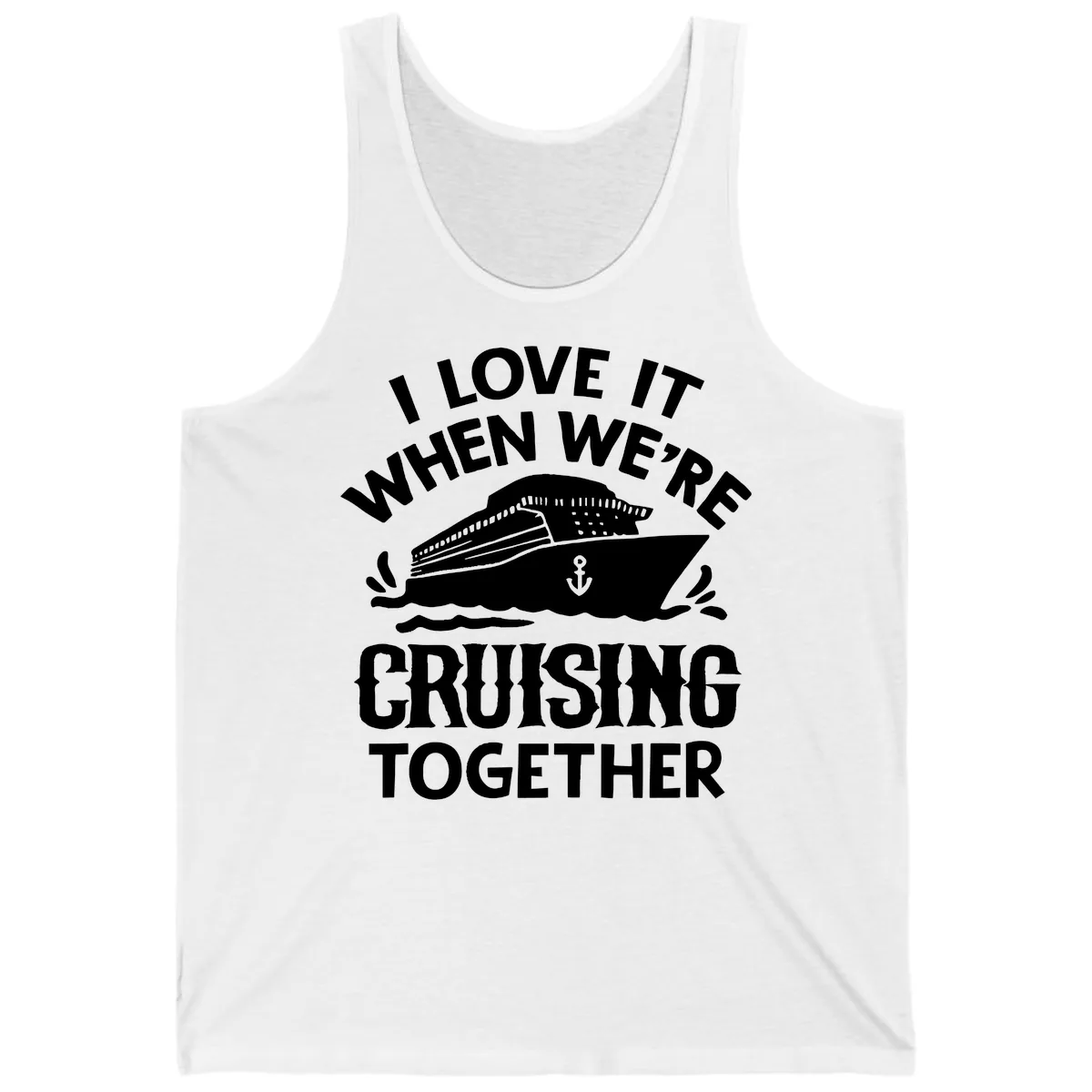I Love It When We're Cruising Together Tank in White