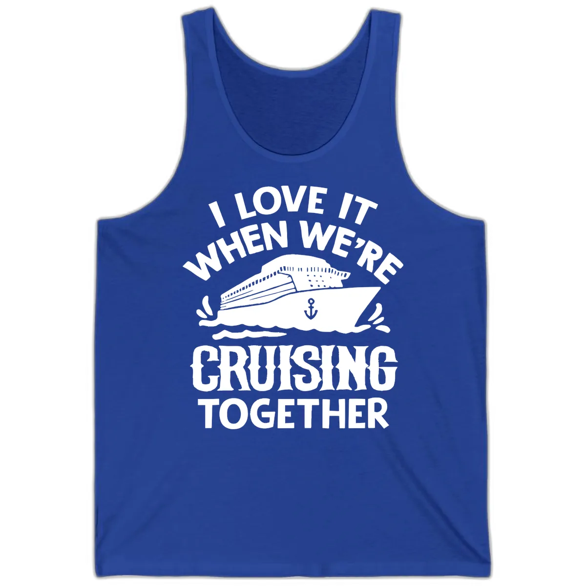 I Love It When We're Cruising Together Tank in True Royal