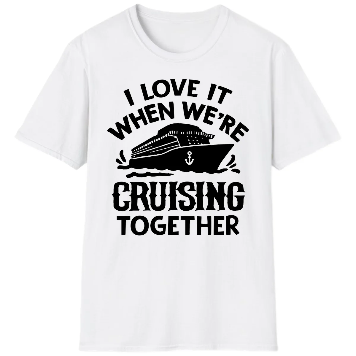 I Love It When We're Cruising Together T-Shirt in White