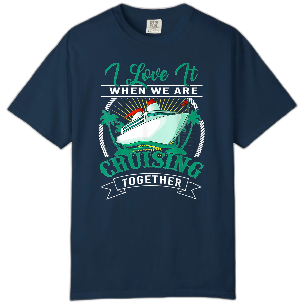 I Love It When We Are Cruising Together Comfort Color in True Navy