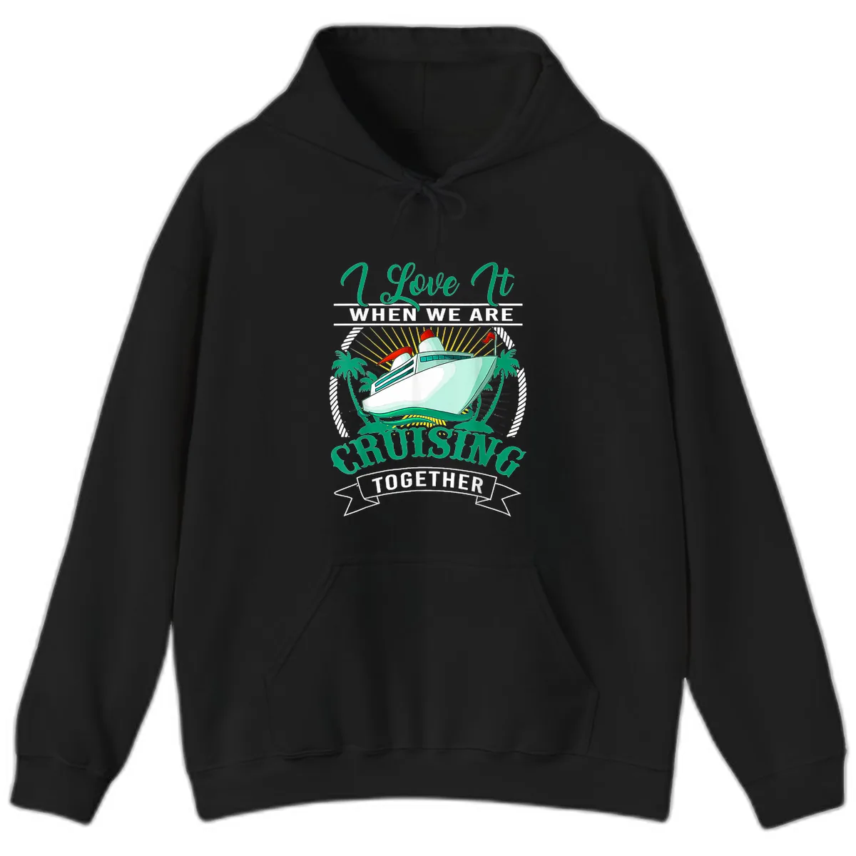 I Love It When We Are Cruising Together Hoodie in Black