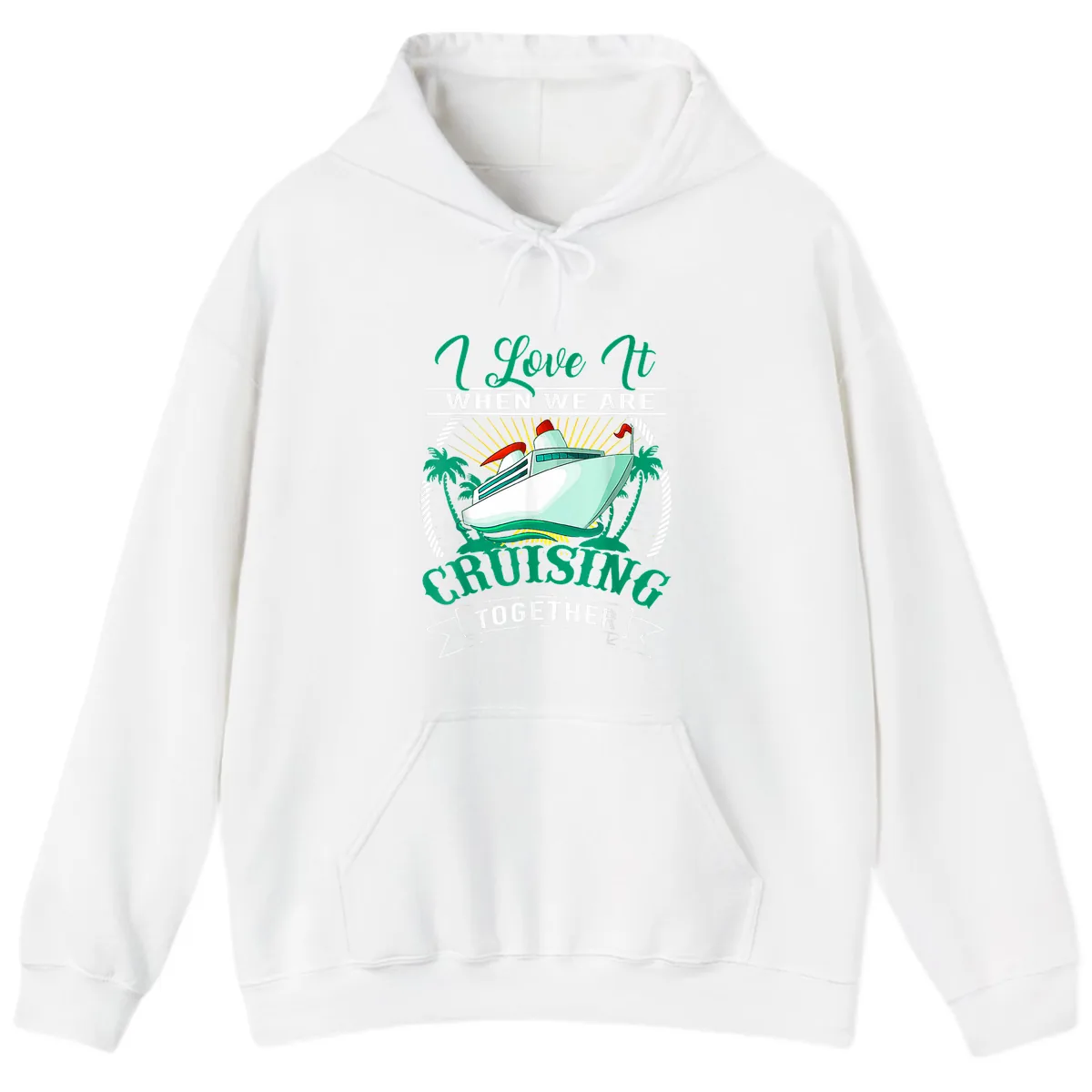 I Love It When We Are Cruising Together Hoodie in White