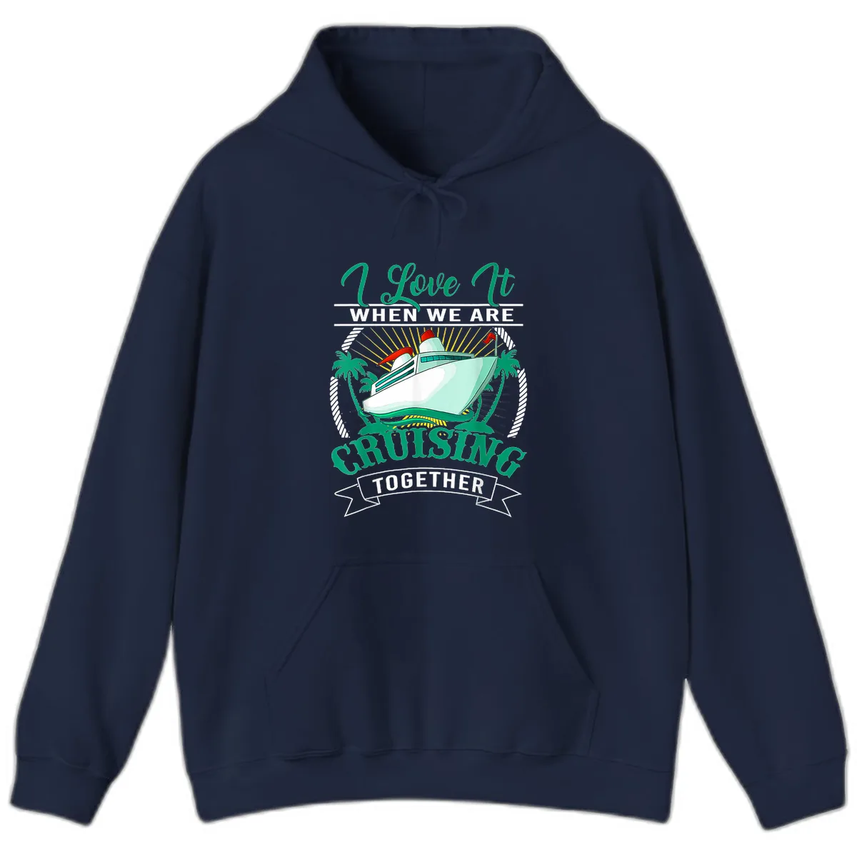 I Love It When We Are Cruising Together Hoodie in Navy