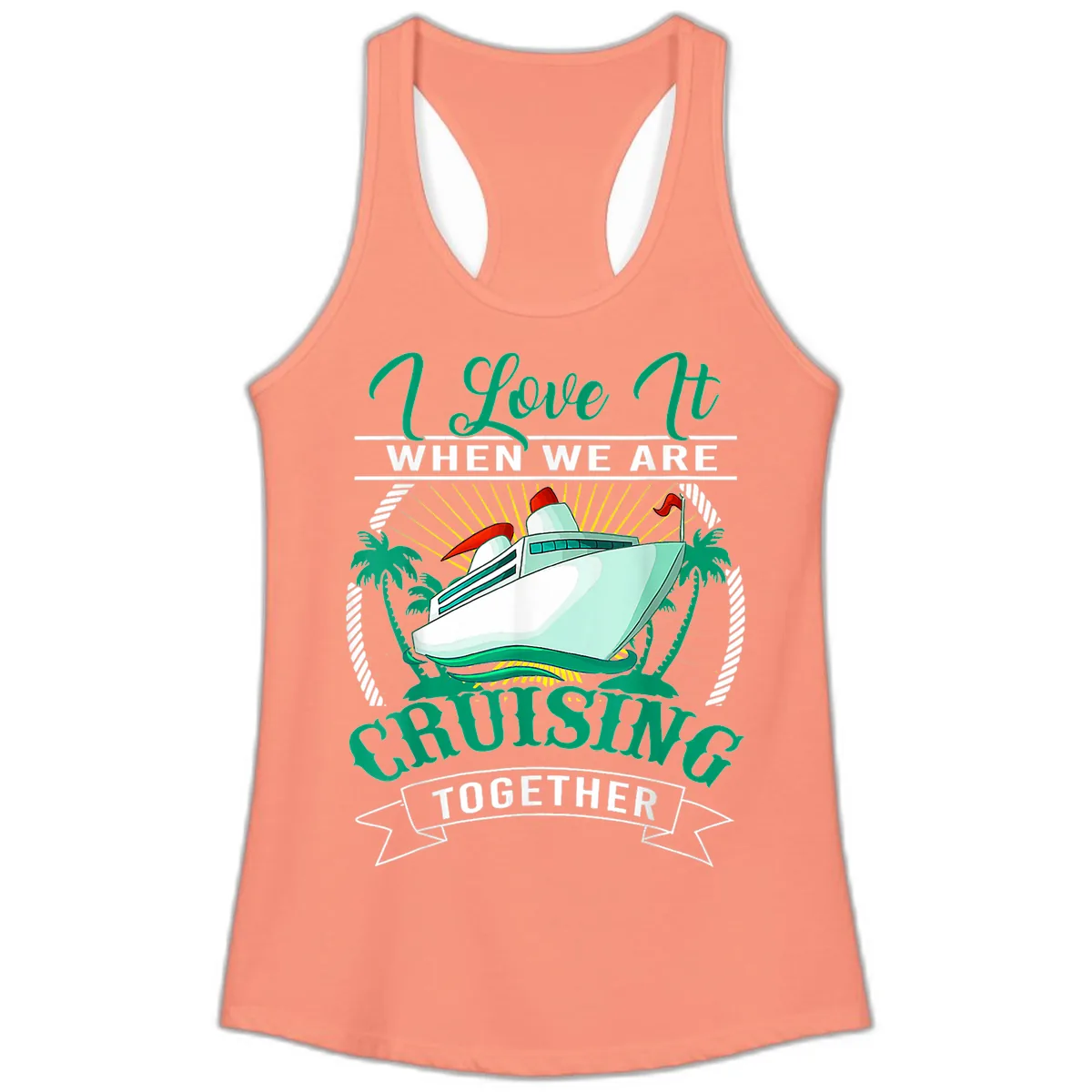 I Love It When We Are Cruising Together Ladies Tank in Solid Light Orange