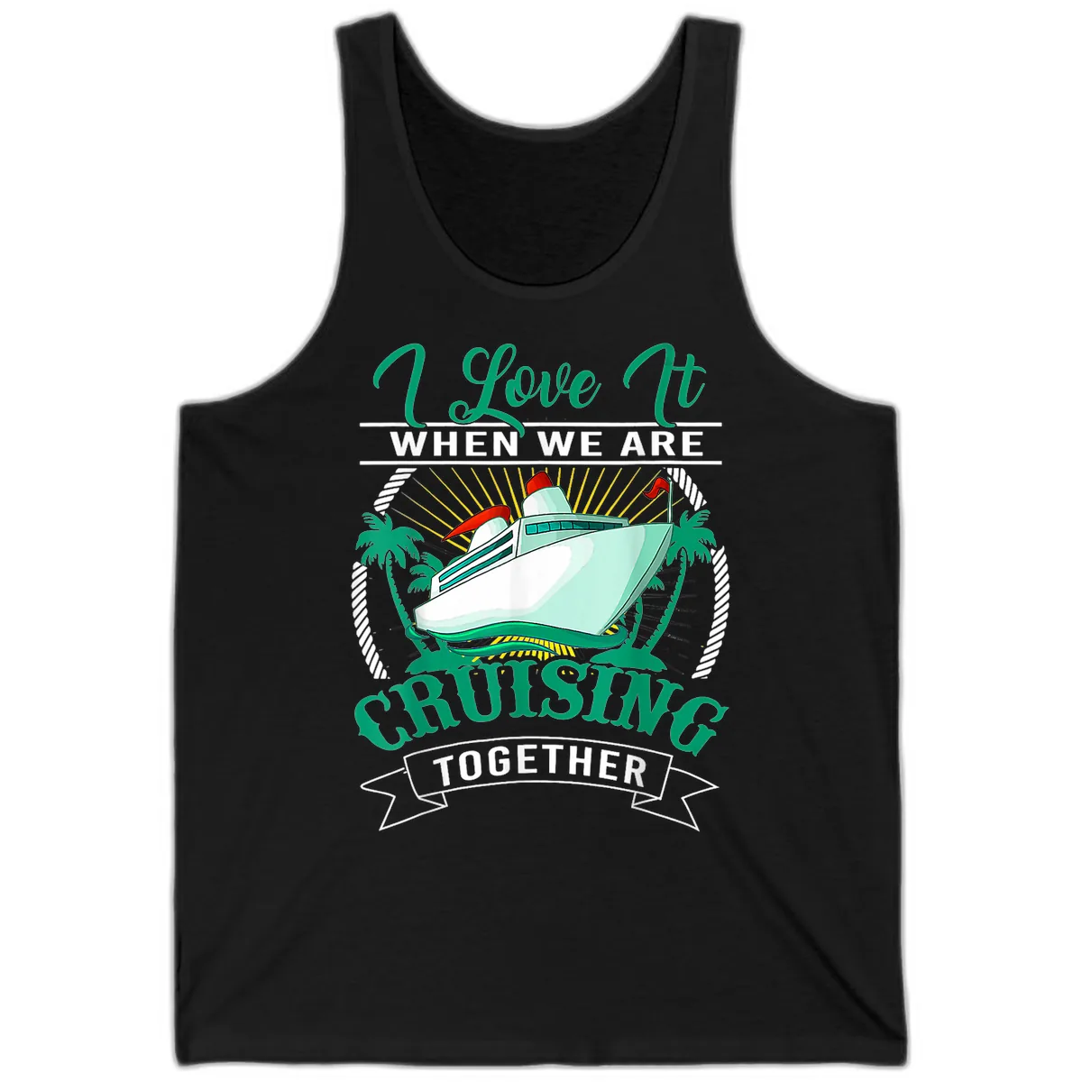 I Love It When We Are Cruising Together Tank in Black