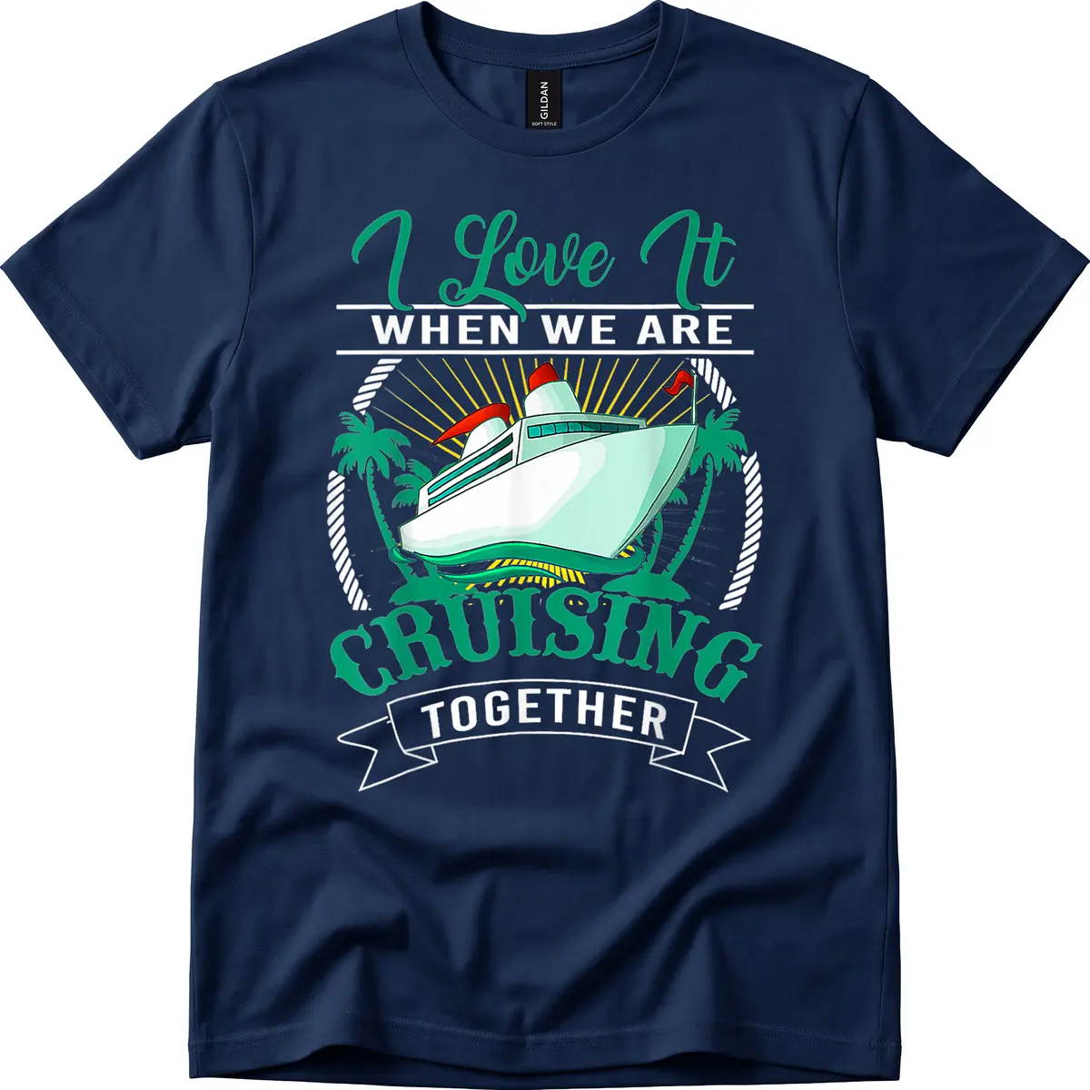 I Love It When We Are Cruising Together T-Shirt in Navy