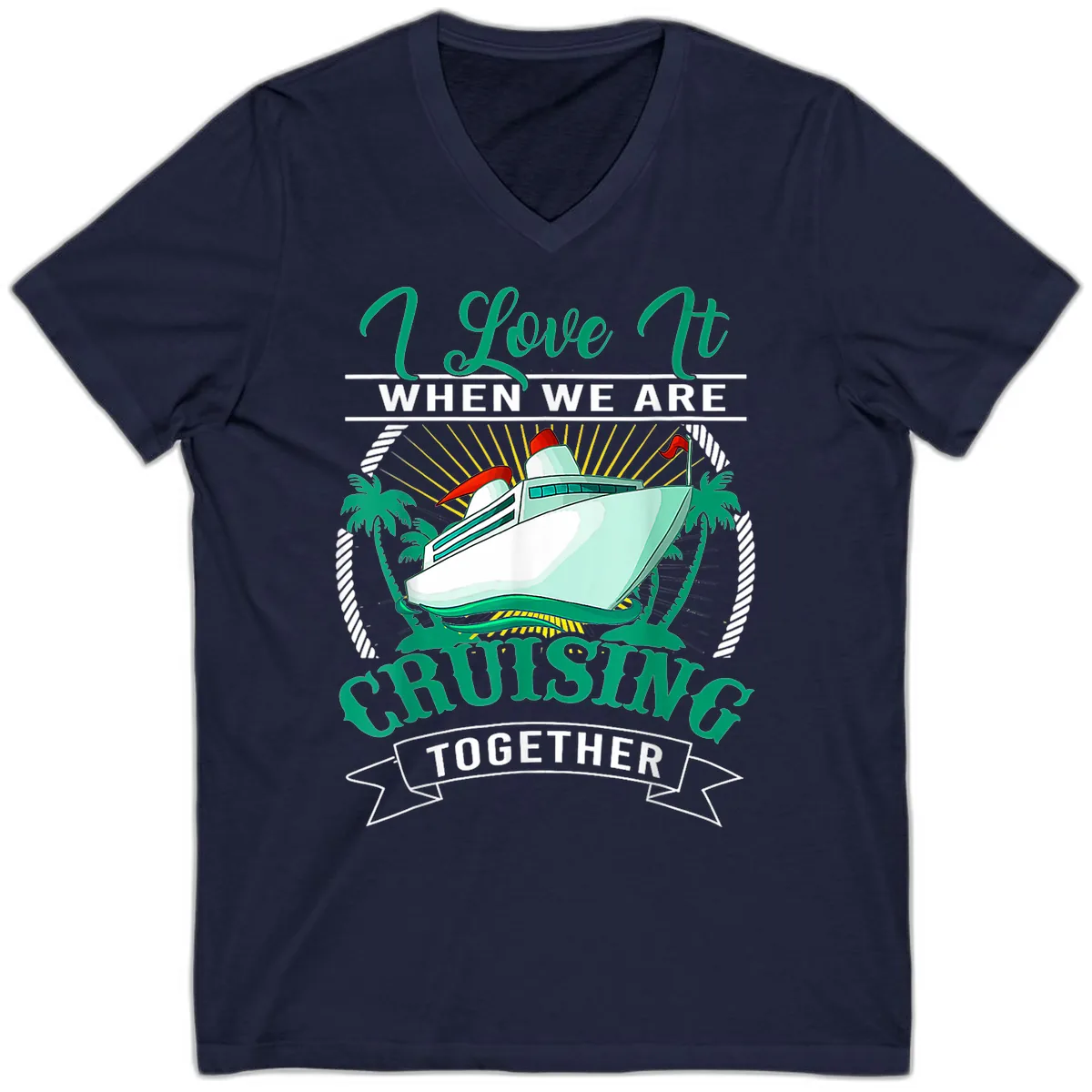 I Love It When We Are Cruising Together V-Neck in Navy