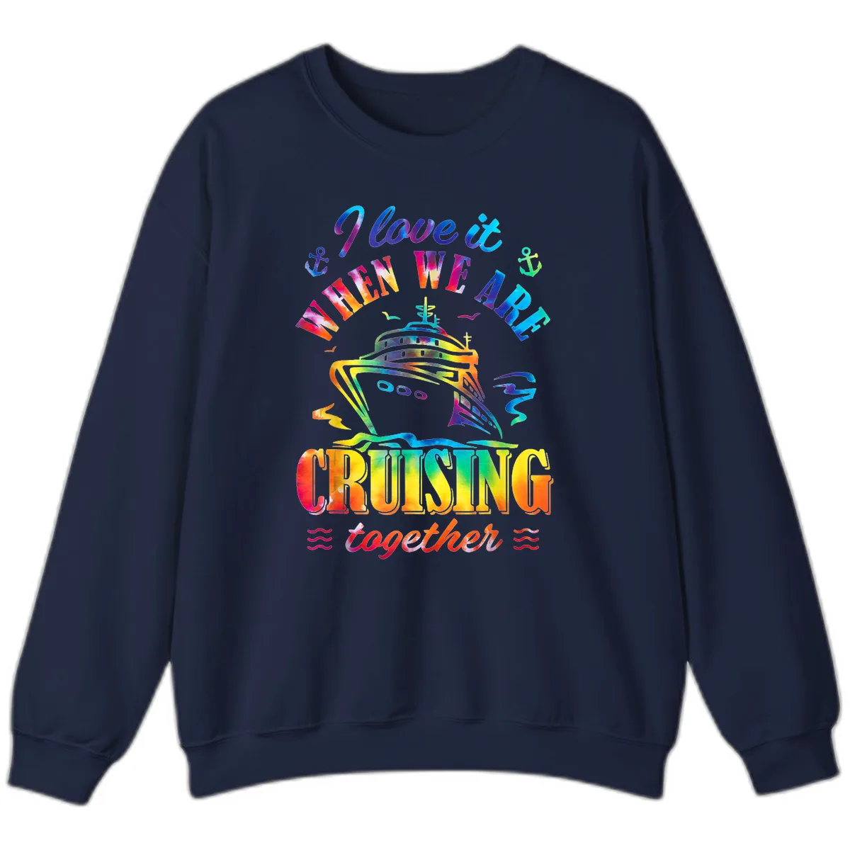 I Love It When We're Cruising Together Sweatshirt in Navy