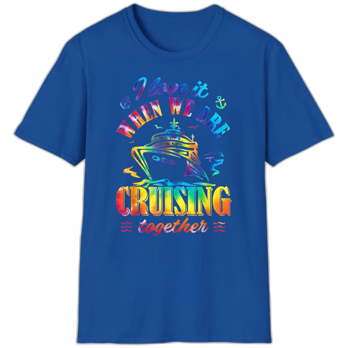 I Love It When We're Cruising Together T-Shirt in Royal