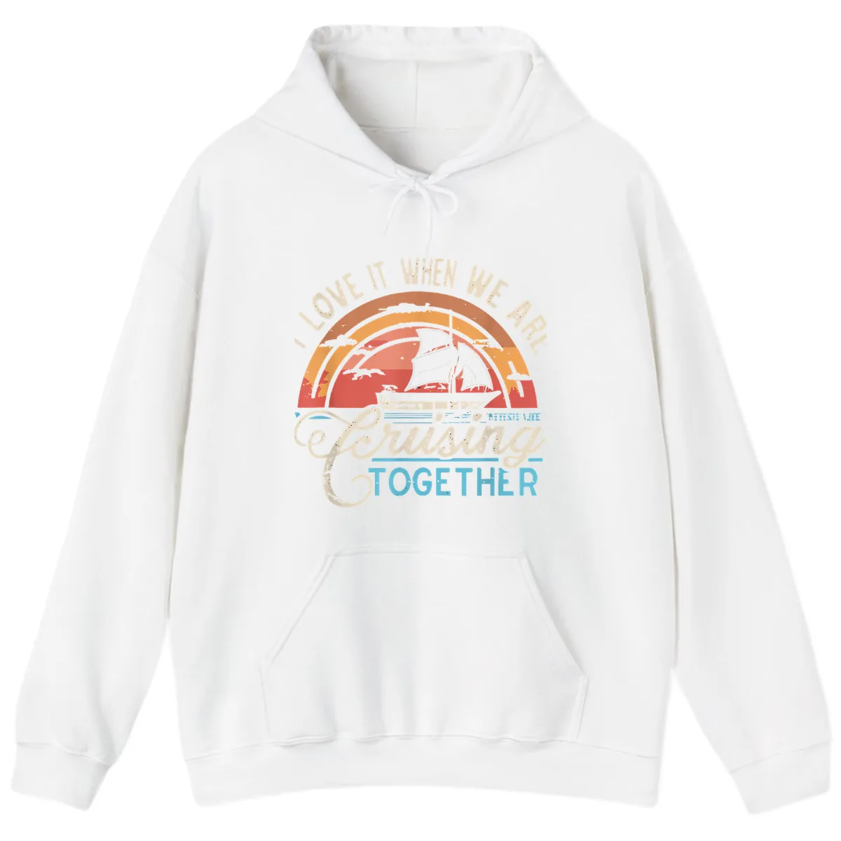 I Love It When We Are Cruising Together Hoodie in White