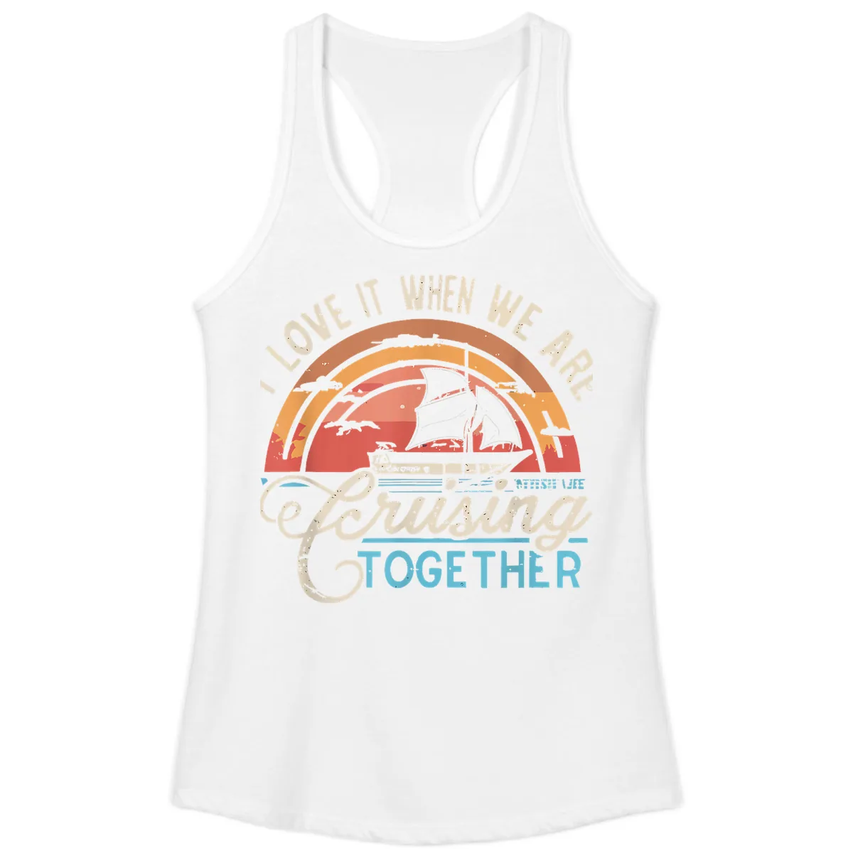 I Love It When We Are Cruising Together Ladies Tank in White
