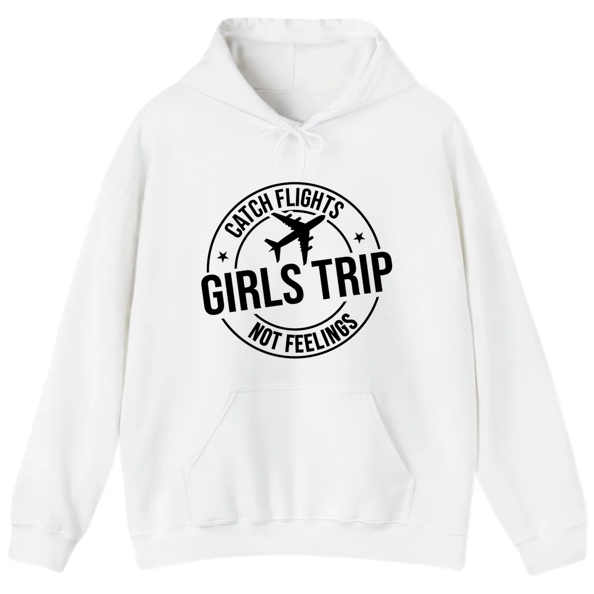 Catch Flights Not Feelings Girls Trip Hoodie in White