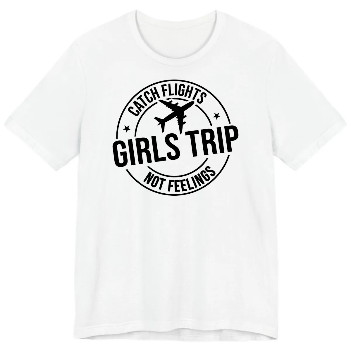 Catch Flights Not Feelings Girls Trip Premium T-Shirt in White