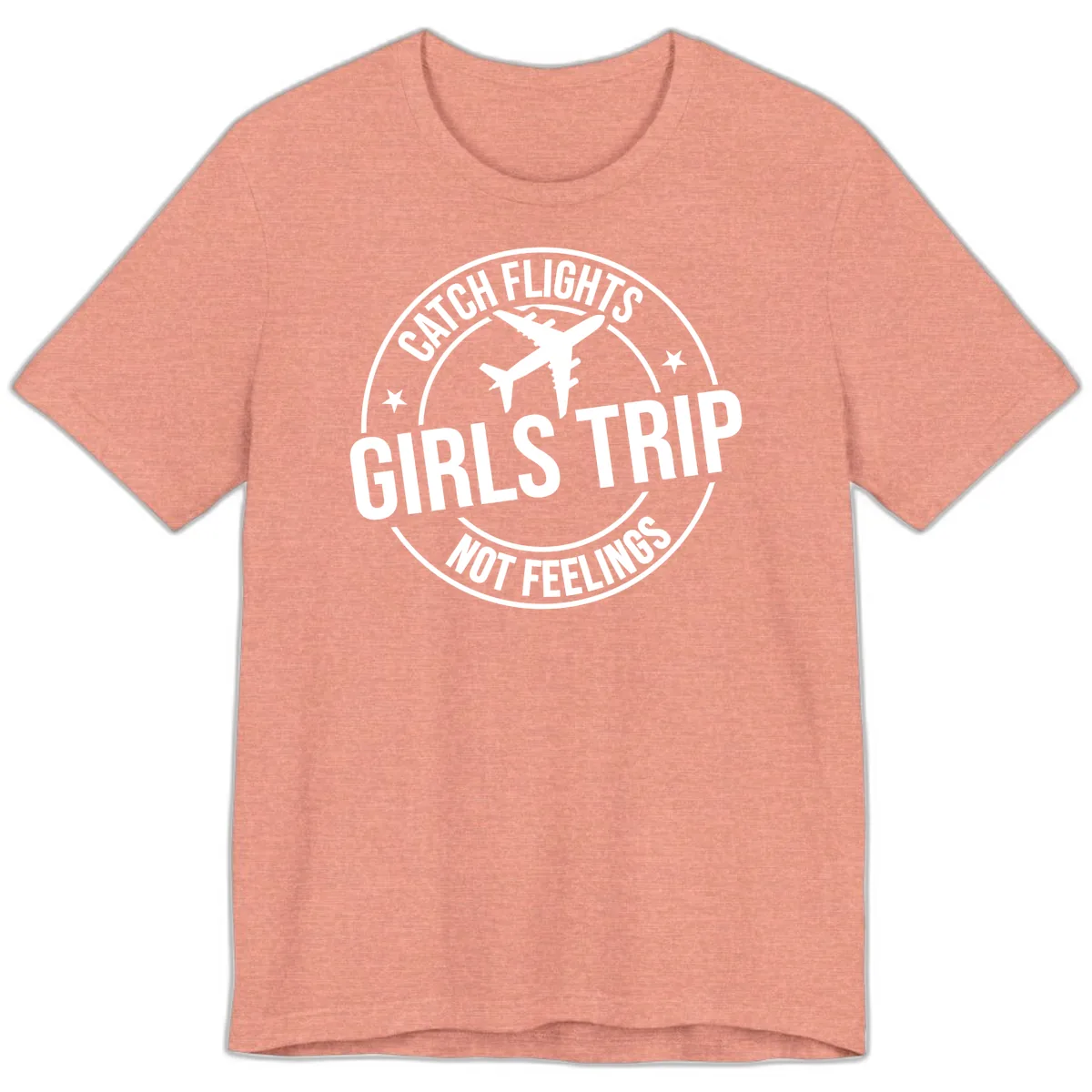 Catch Flights Not Feelings Girls Trip Premium T-Shirt in Heather Sunset