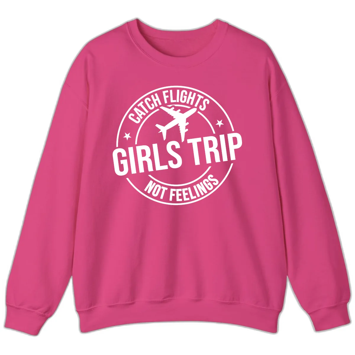 Catch Flights Not Feelings Girls Trip Sweatshirt in Heliconia