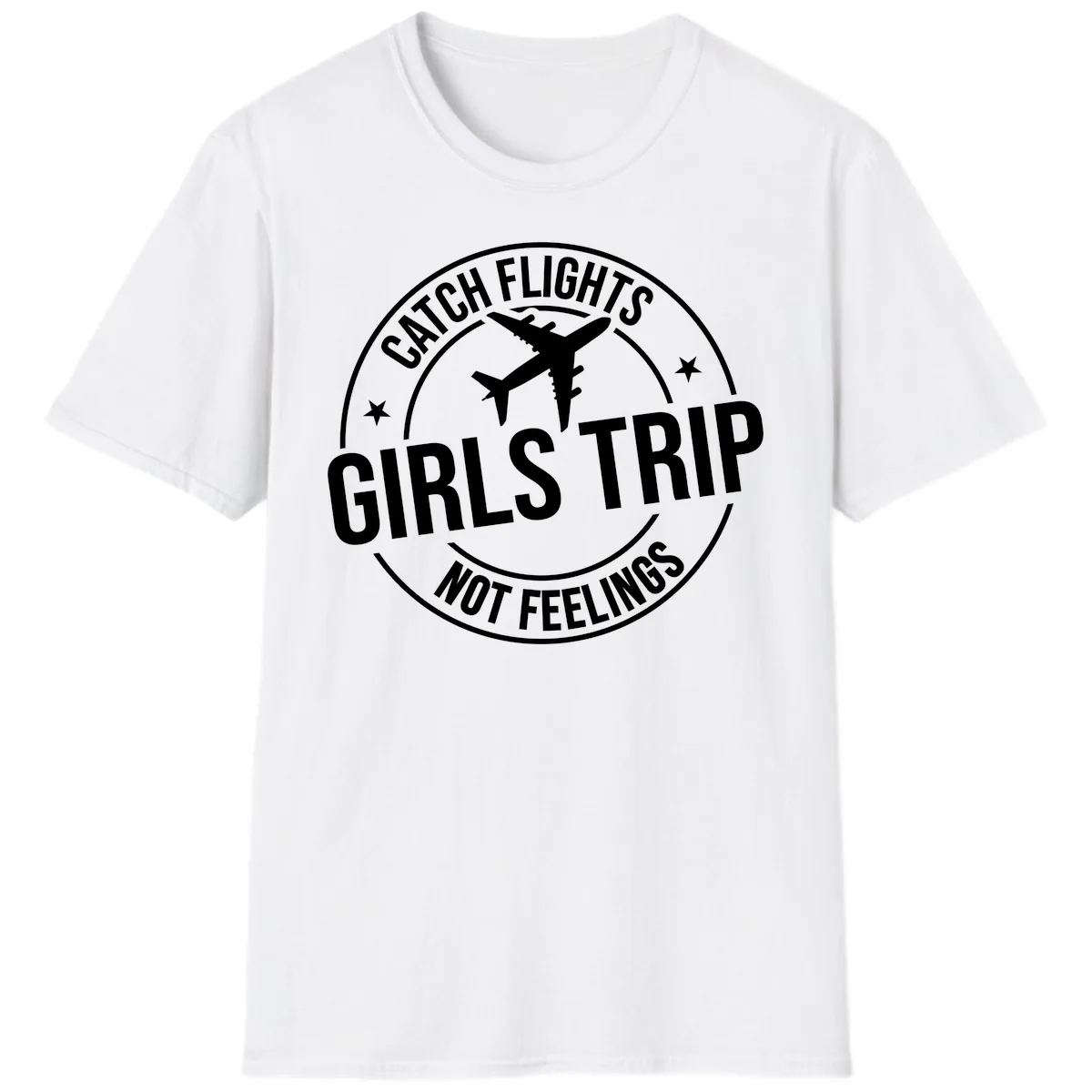 Catch Flights Not Feelings Girls Trip T-Shirt in White