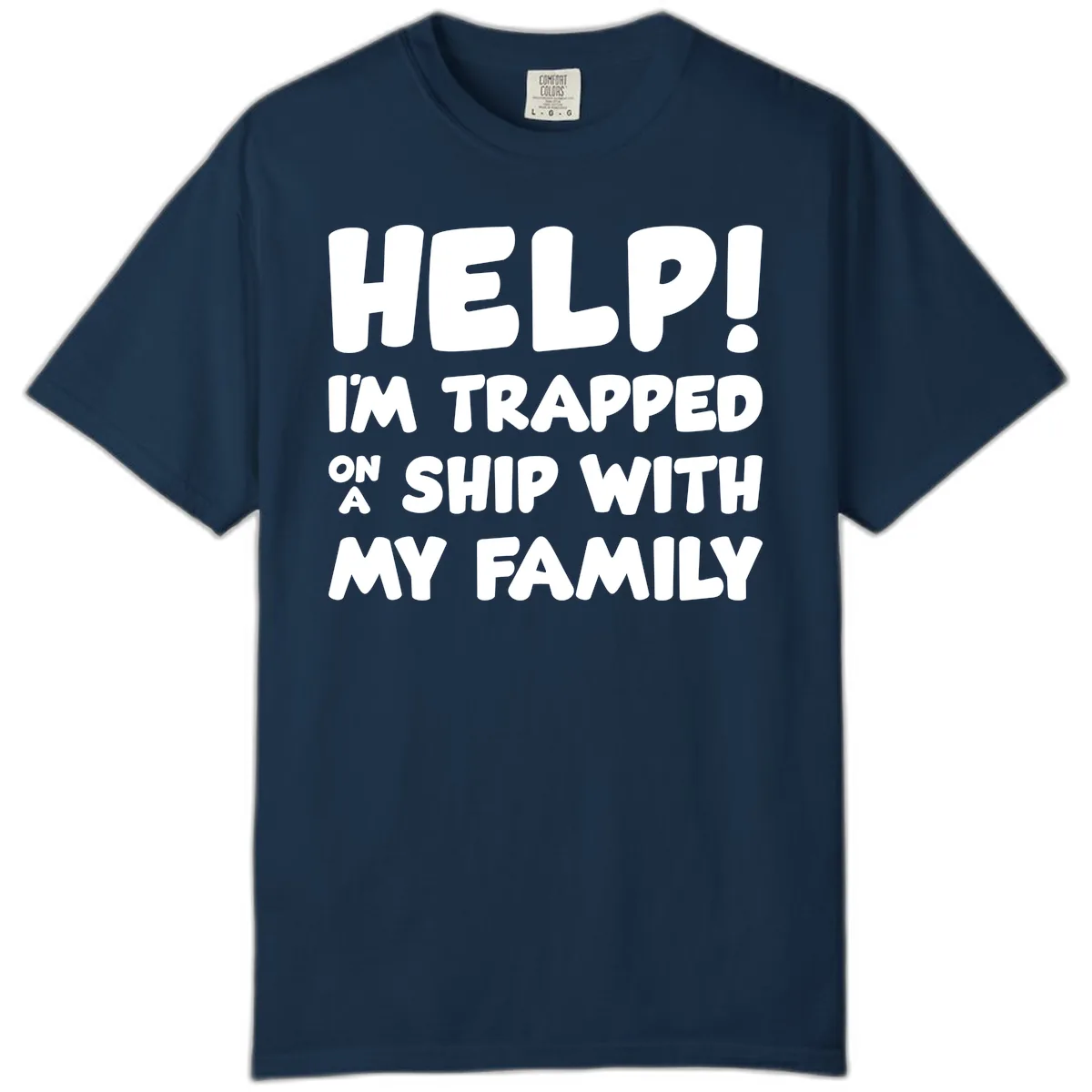 Help! I'm Trapped On A Ship With My Family Comfort Color in True Navy