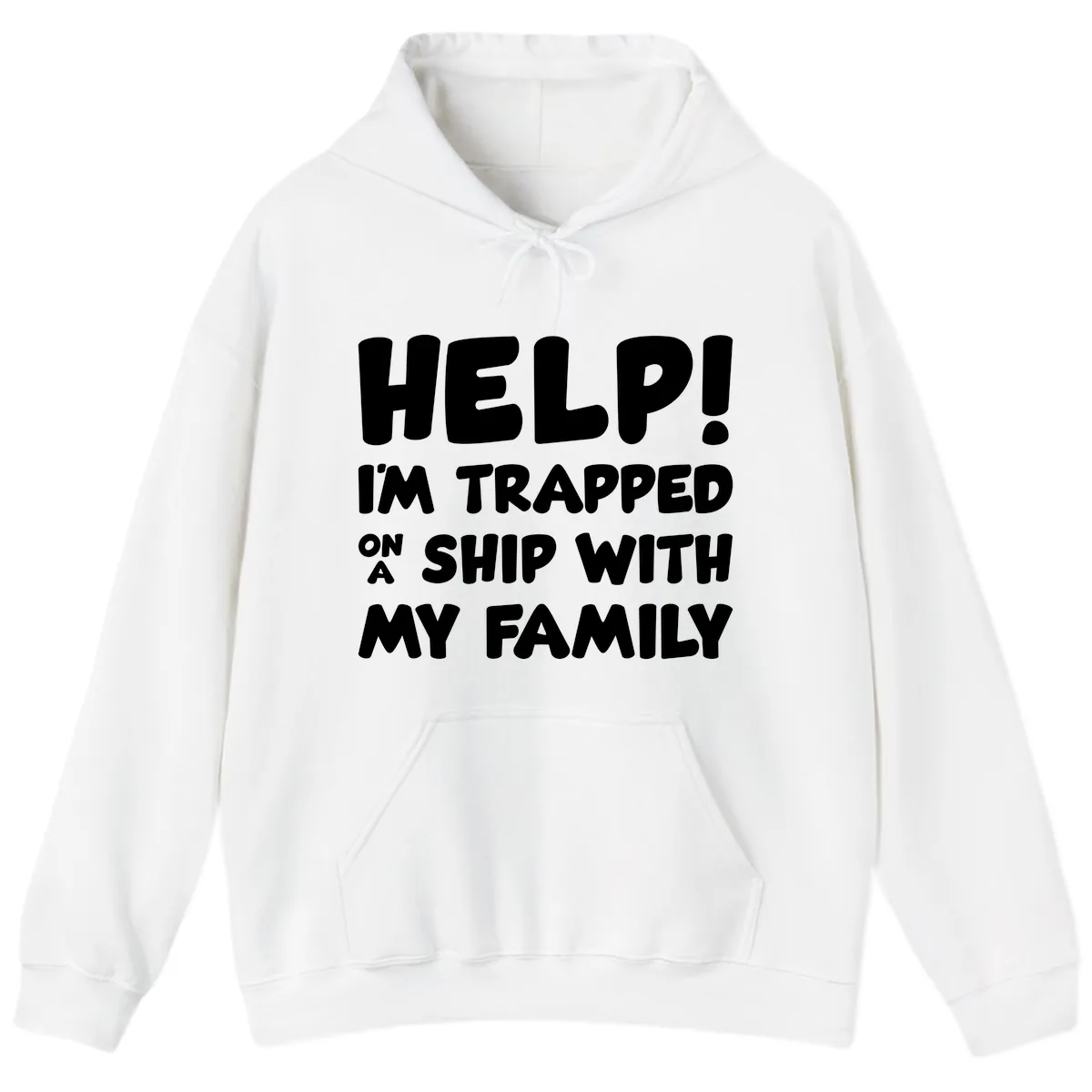 Help! I'm Trapped On A Ship With My Family Hoodie in White