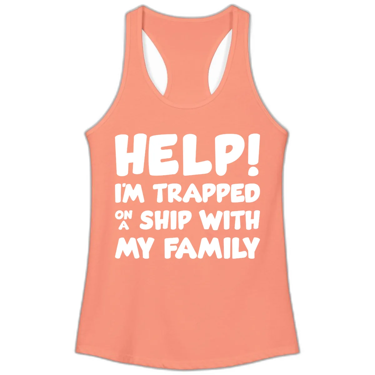 Help! I'm Trapped On A Ship With My Family Ladies Tank in Solid Light Orange