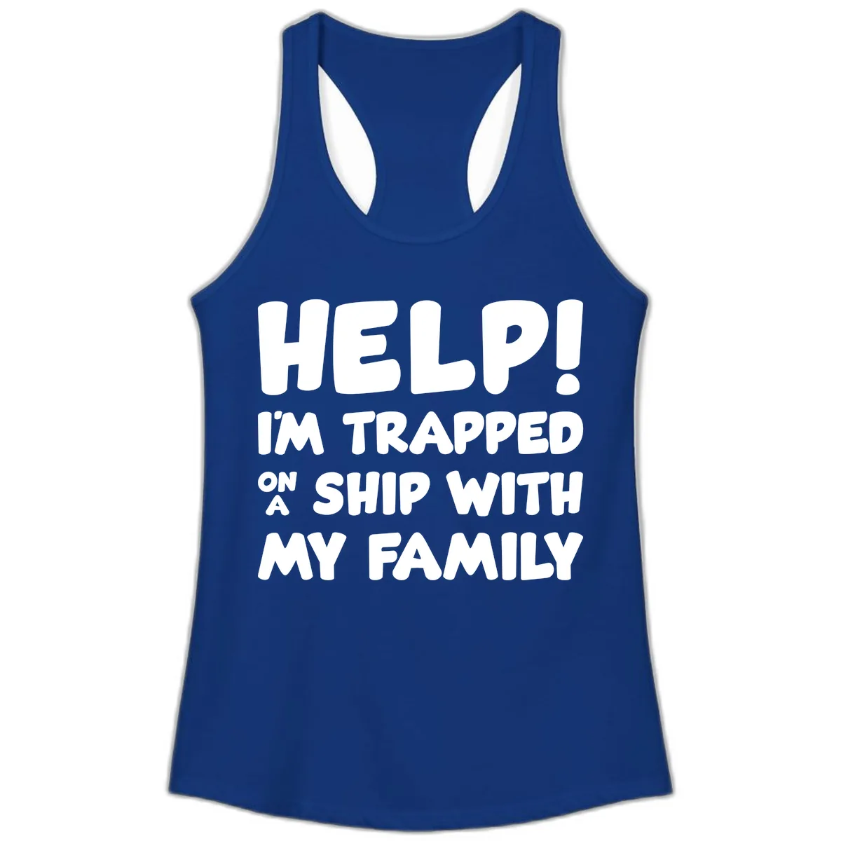 Help! I'm Trapped On A Ship With My Family Ladies Tank in Solid Royal