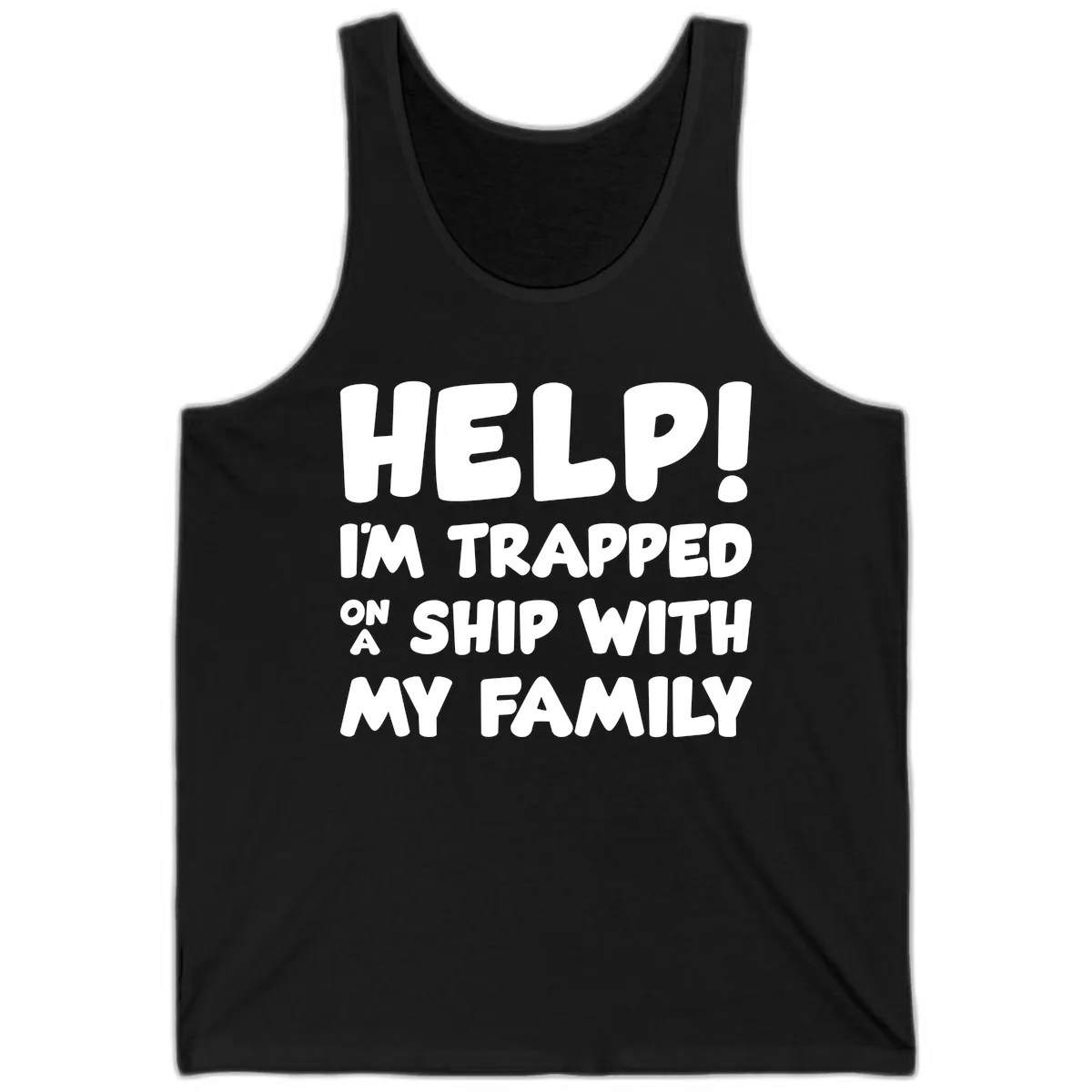 Help! I'm Trapped On A Ship With My Family Tank in Black
