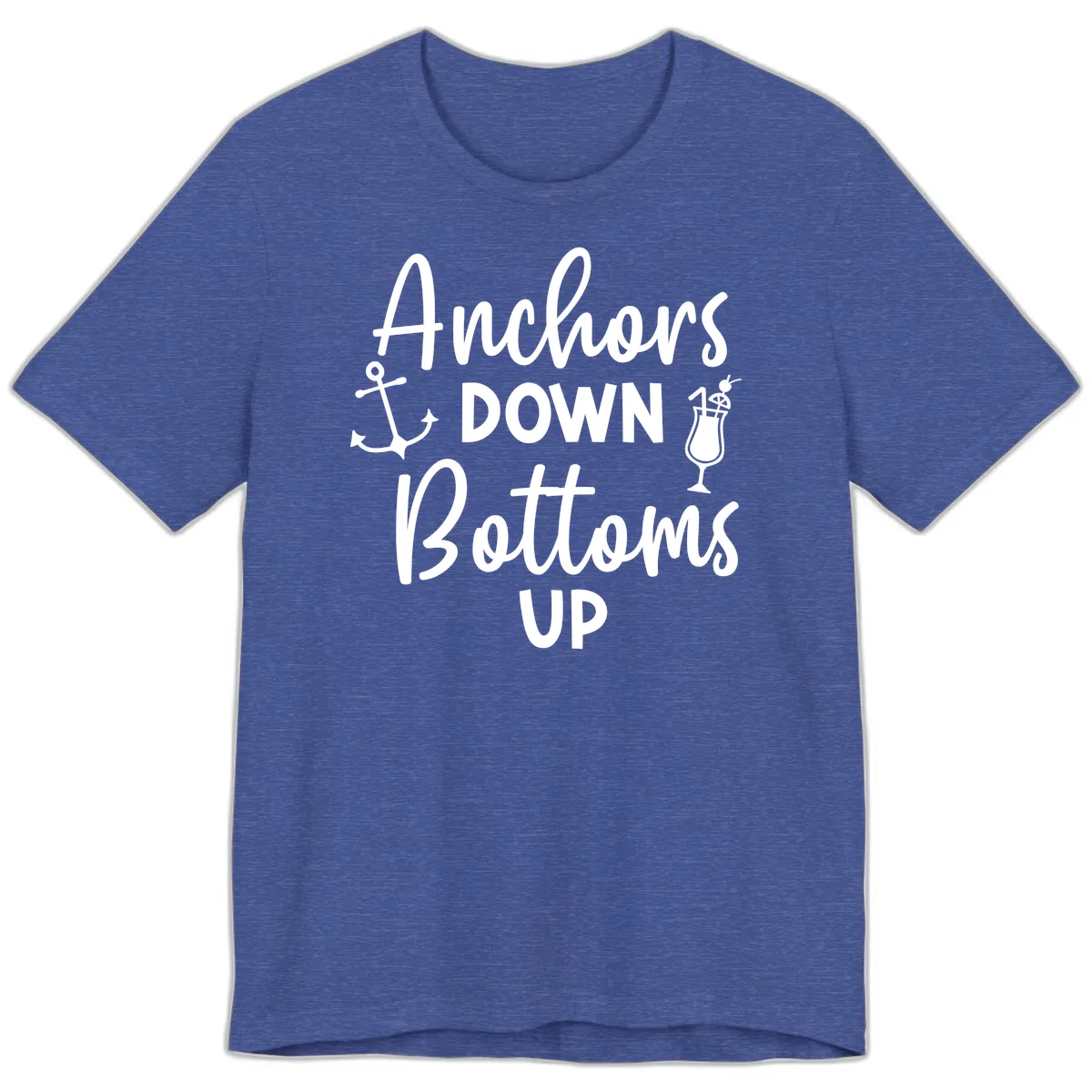Anchors Down Bottoms Up Premium T-Shirt in Heather True Royal