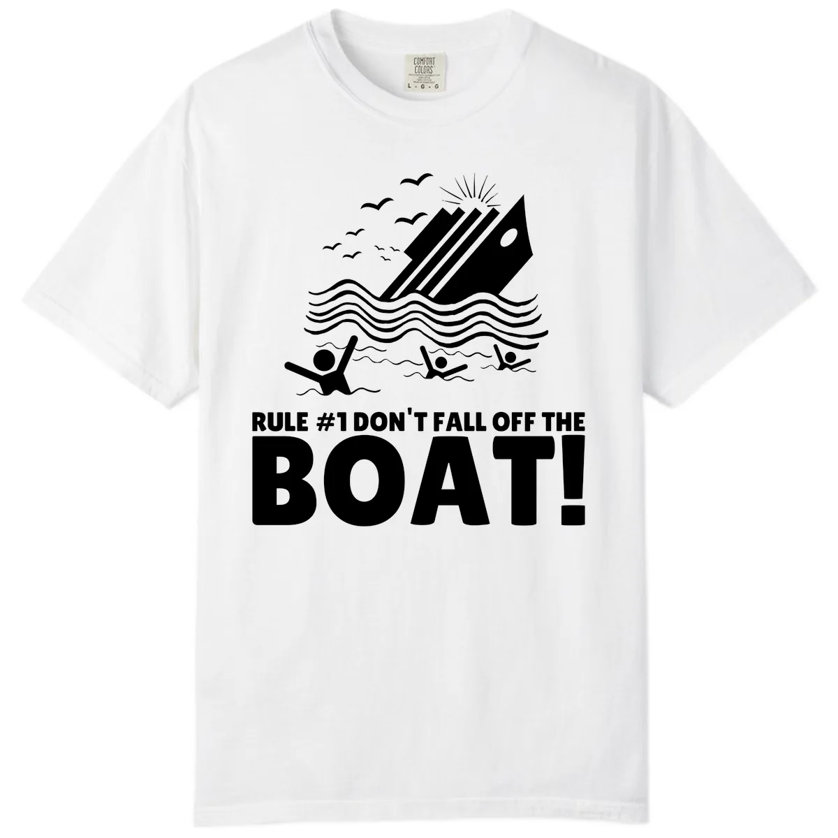 Don't Fall Off The Boat Comfort Color in White