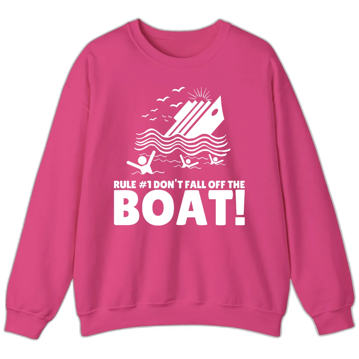 Don't Fall Off The Boat Sweatshirt in Heliconia