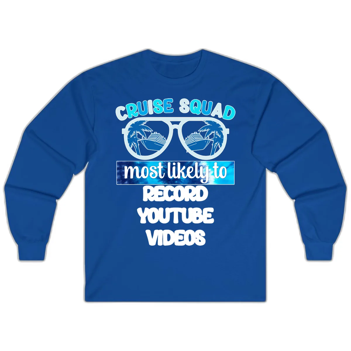 Cruise Squad Most Likely To Record Long Sleeve in Royal