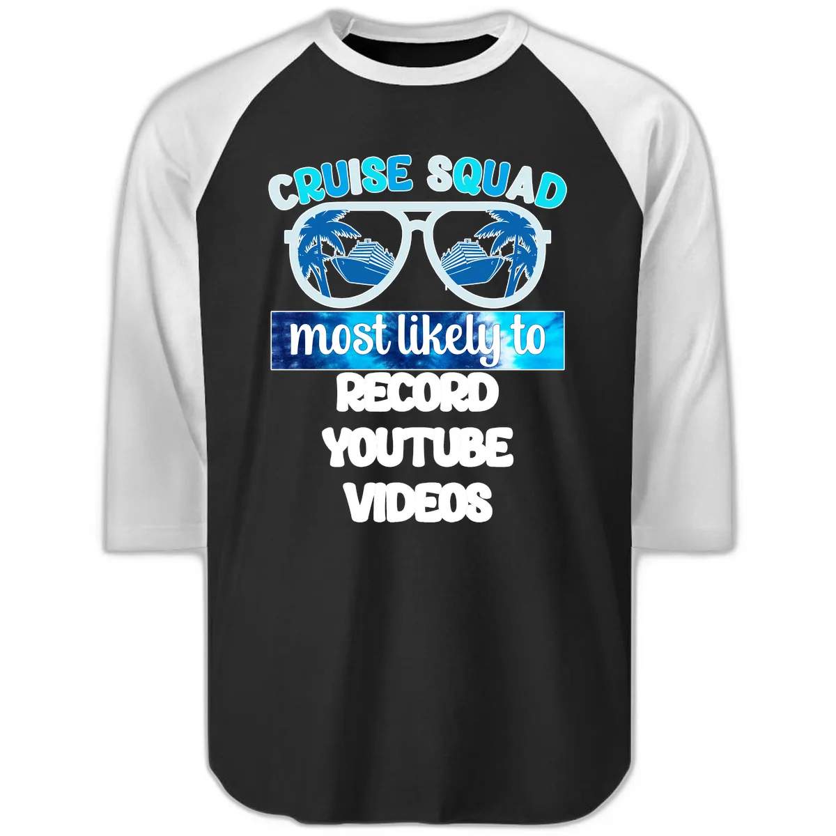 Cruise Squad Most Likely To Record Raglan 3/4 in Black White