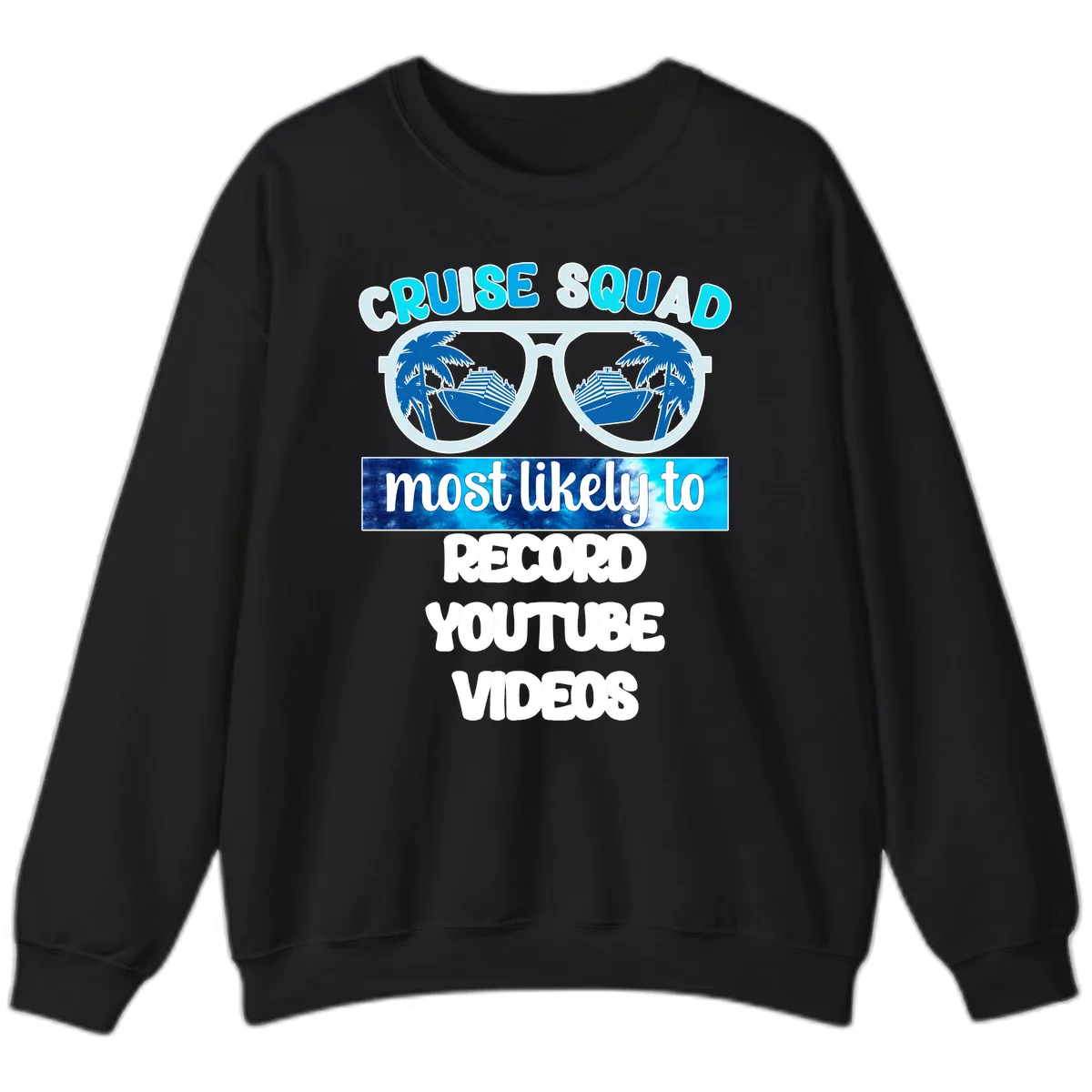 Cruise Squad Most Likely To Record Sweatshirt in Black
