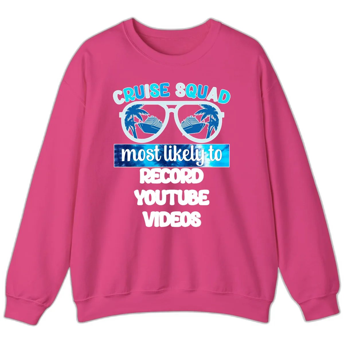 Cruise Squad Most Likely To Record Sweatshirt in Heliconia