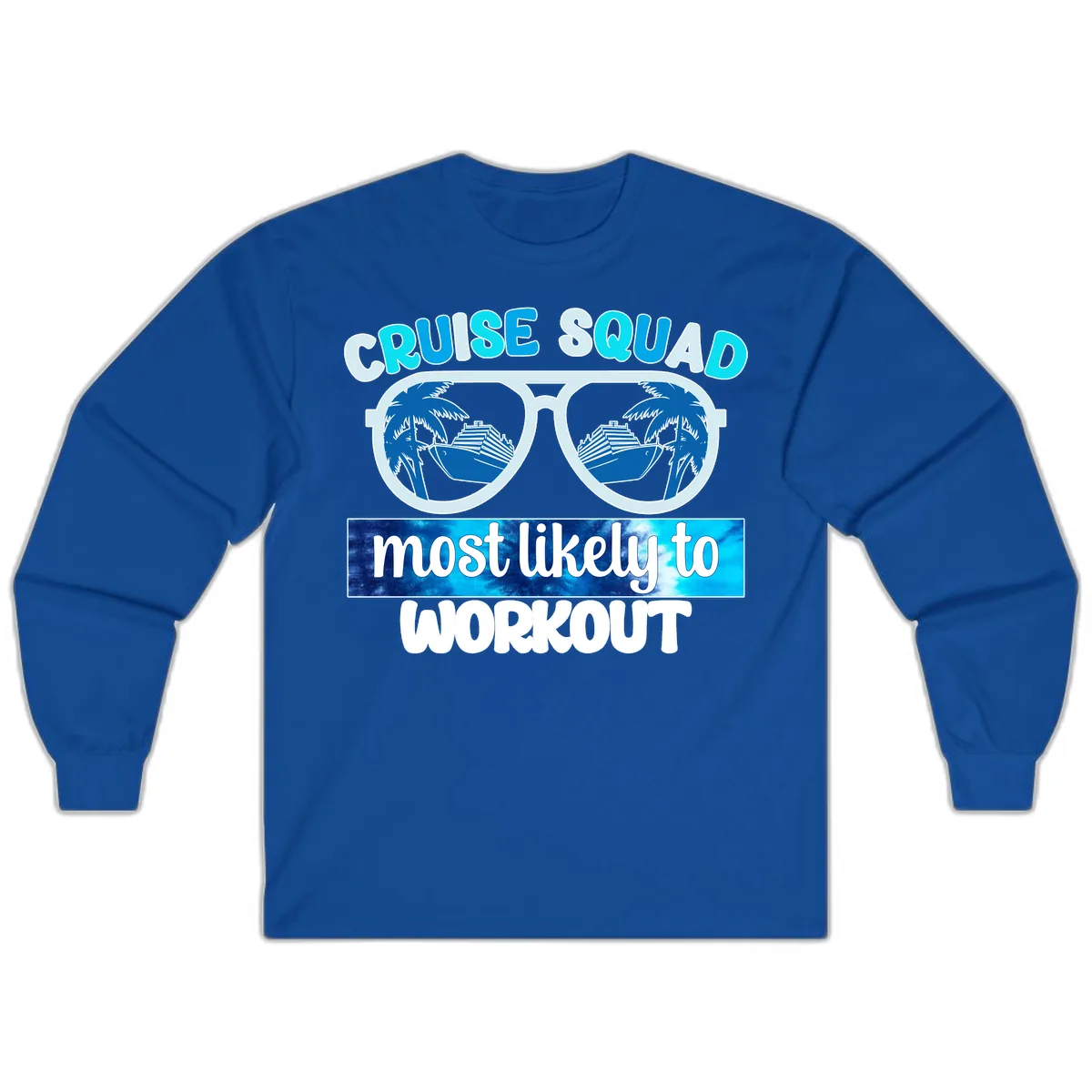 Cruise Squad Most Likely To Workout Long Sleeve in Royal