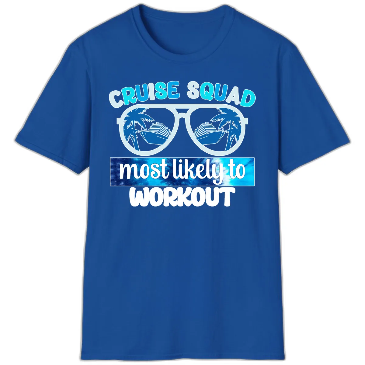 Cruise Squad Most Likely To Workout T-Shirt in Royal
