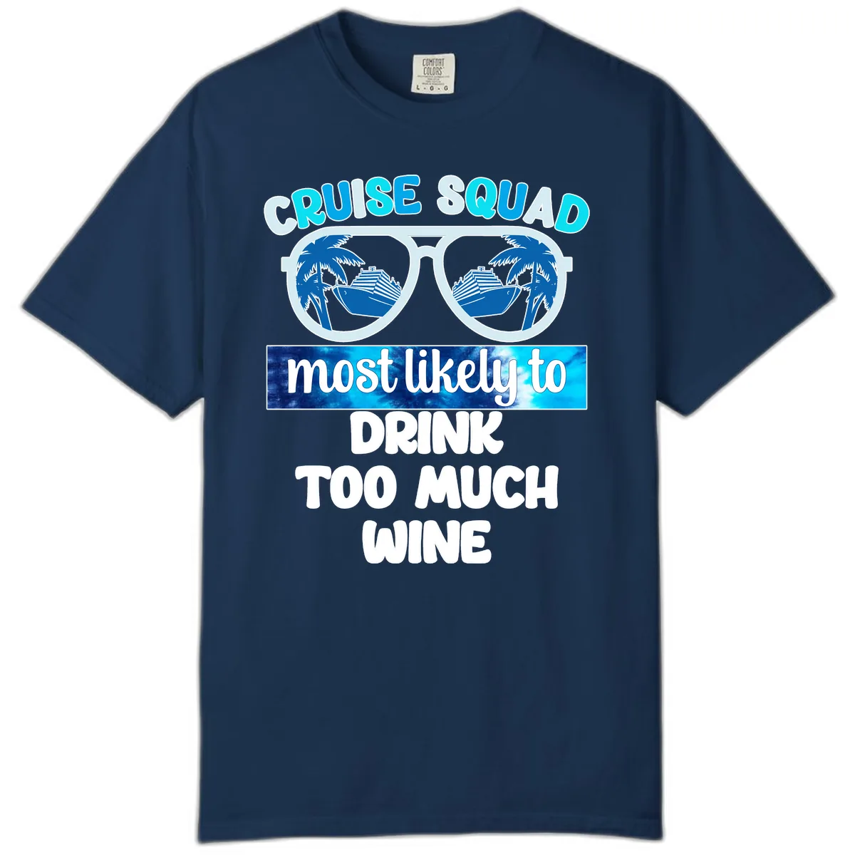 Cruise Squad Most Likely To Drink Too Much Wine Comfort Color in Navy
