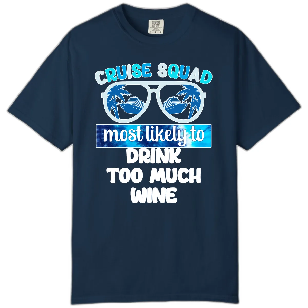 Cruise Squad Most Likely To Drink Too Much Wine Comfort Color in True Navy