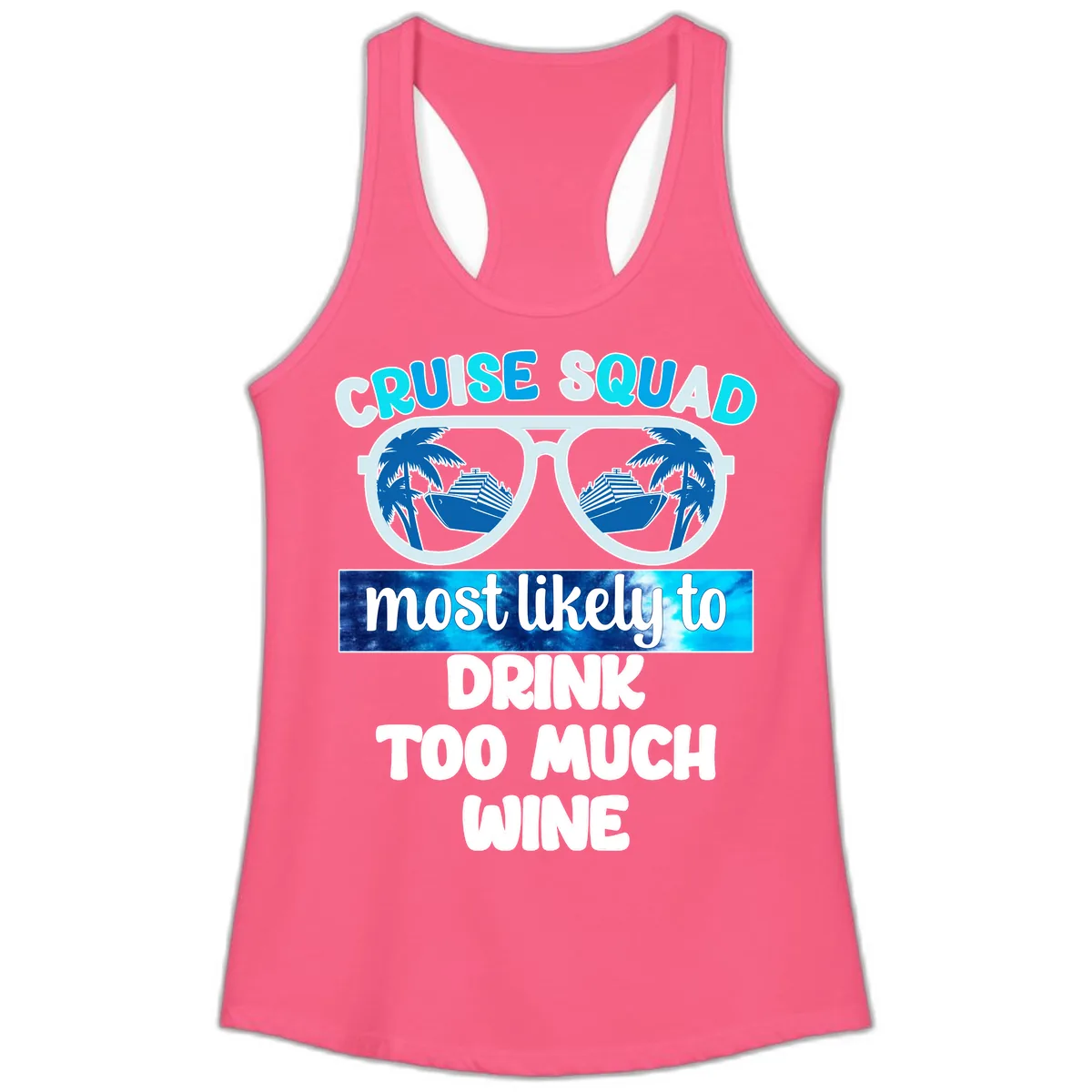 Cruise Squad Most Likely To Drink Too Much Wine Ladies Tank in Solid Hot Pink