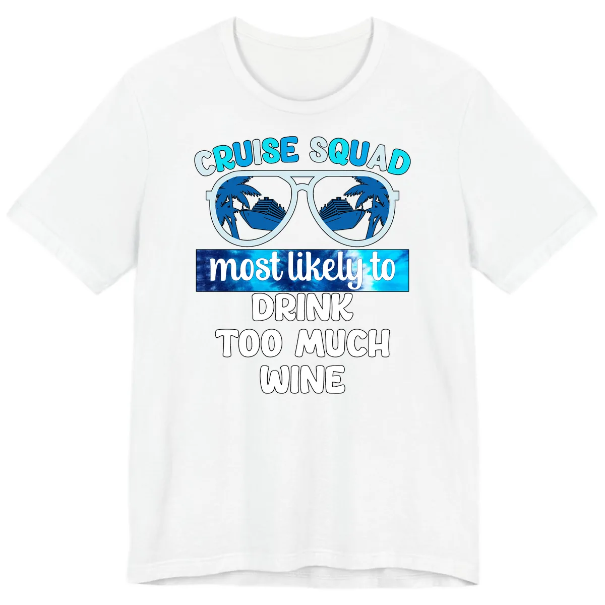 Cruise Squad Most Likely To Drink Too Much Wine Premium T-Shirt in White