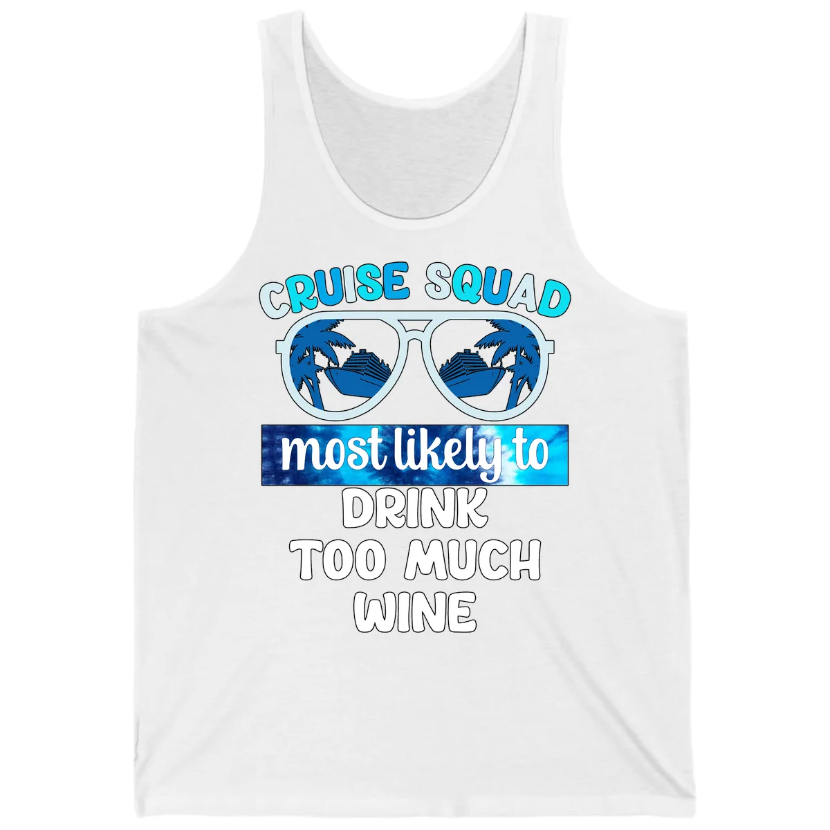 Cruise Squad Most Likely To Drink Too Much Wine Tank in White
