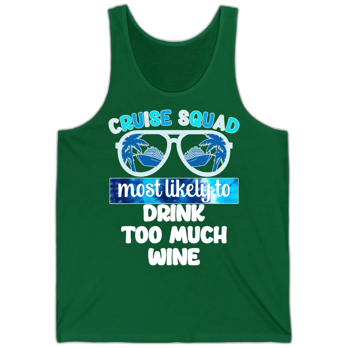 Cruise Squad Most Likely To Drink Too Much Wine Tank in Kelly