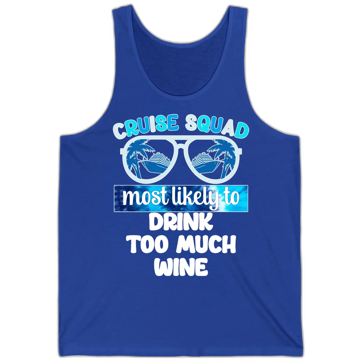Cruise Squad Most Likely To Drink Too Much Wine Tank in True Royal